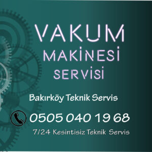 Fiamak Bakırköy Vakum Makinesi Servisi – Profesyonel Teknik Destek