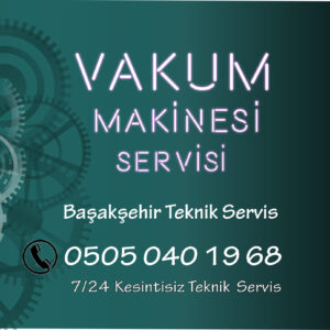 Fiamak Başakşehir Vakum Makinesi Servisi – Profesyonel Teknik Destek
