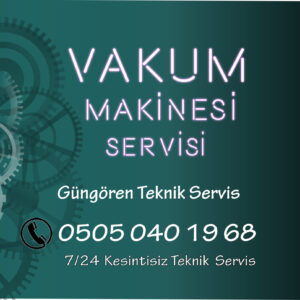 Güngören Vakum Makinesi Servisi | Fiamak Güvenceli Teknik Destek